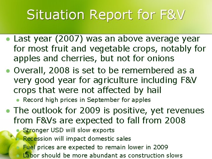 Situation Report for F&V l l Last year (2007) was an above average year