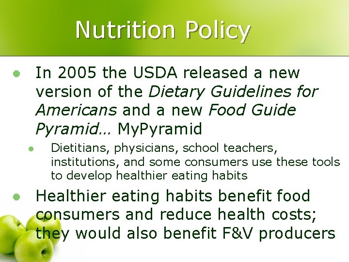Nutrition Policy In 2005 the USDA released a new version of the Dietary Guidelines