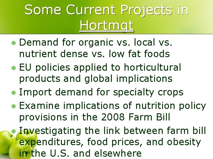 Some Current Projects in Hortmgt Demand for organic vs. local vs. nutrient dense vs.