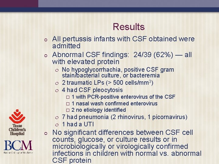 Results ¢ ¢ All pertussis infants with CSF obtained were admitted Abnormal CSF findings: