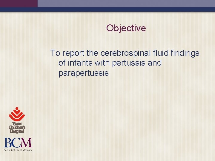 Objective To report the cerebrospinal fluid findings of infants with pertussis and parapertussis 