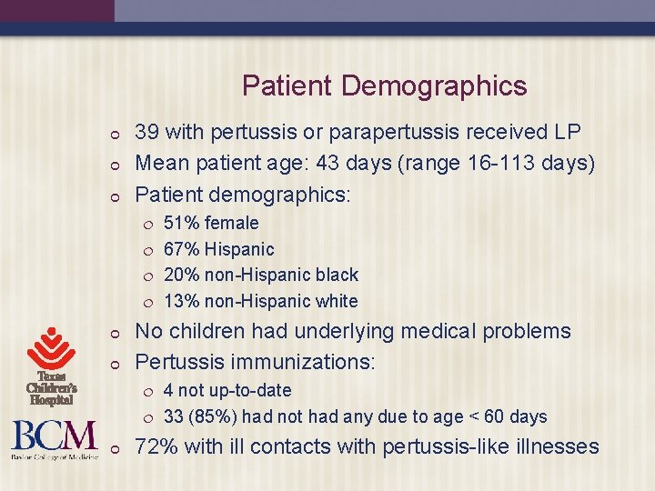 Patient Demographics ¢ ¢ ¢ 39 with pertussis or parapertussis received LP Mean patient