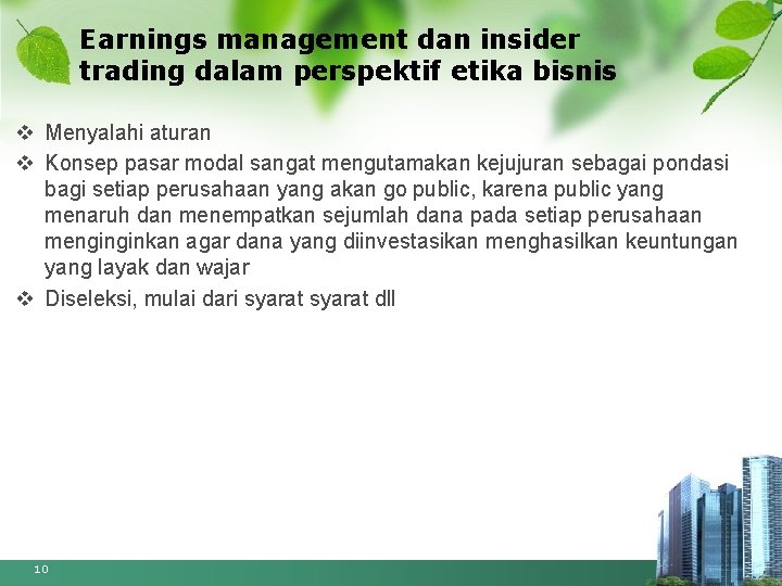 Earnings management dan insider trading dalam perspektif etika bisnis v Menyalahi aturan v Konsep