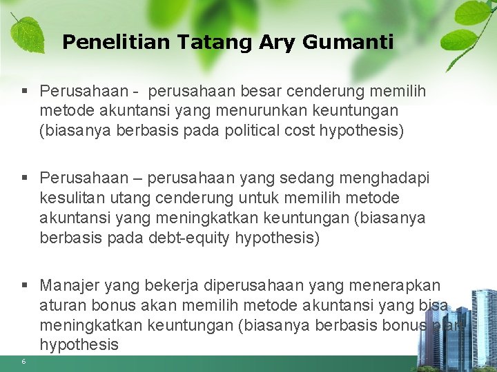 Penelitian Tatang Ary Gumanti § Perusahaan - perusahaan besar cenderung memilih metode akuntansi yang