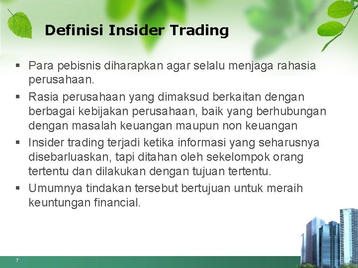 Definisi Insider Trading § Para pebisnis diharapkan agar selalu menjaga rahasia perusahaan. § Rasia