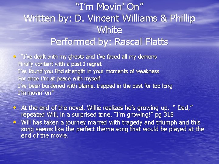 “I’m Movin’ On” Written by: D. Vincent Williams & Phillip White Performed by: Rascal