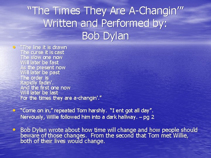 “The Times They Are A-Changin’” Written and Performed by: Bob Dylan • “The line
