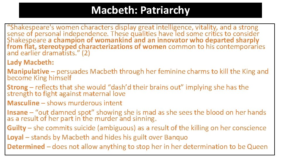 Macbeth: Patriarchy “Shakespeare's women characters display great intelligence, vitality, and a strong sense of