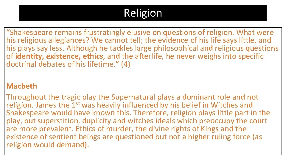 Religion “Shakespeare remains frustratingly elusive on questions of religion. What were his religious allegiances?