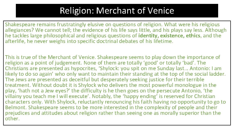 Religion: Merchant of Venice Shakespeare remains frustratingly elusive on questions of religion. What were