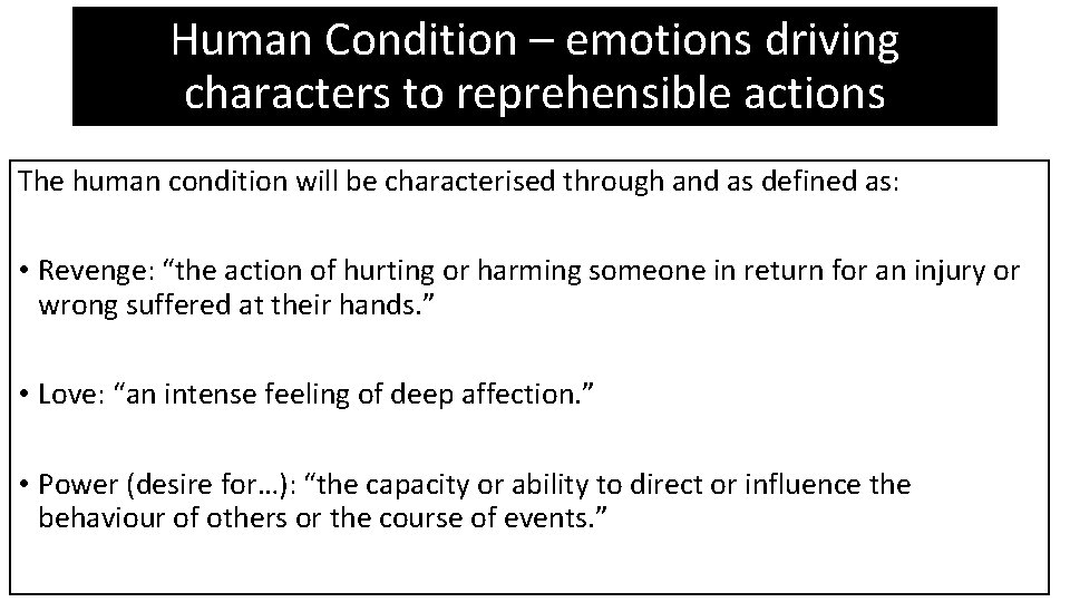 Human Condition – emotions driving characters to reprehensible actions The human condition will be