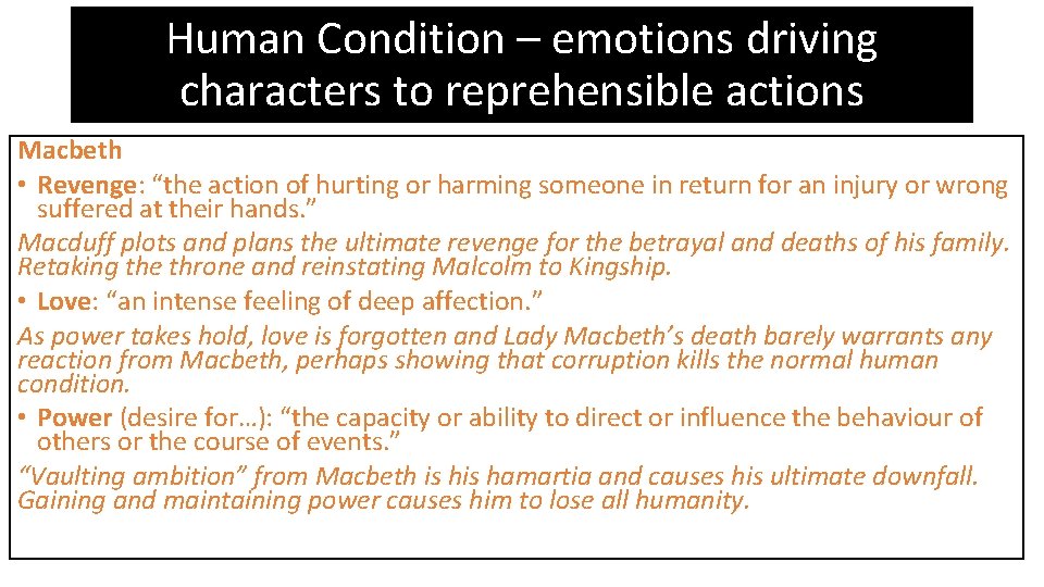 Human Condition – emotions driving characters to reprehensible actions Macbeth • Revenge: “the action