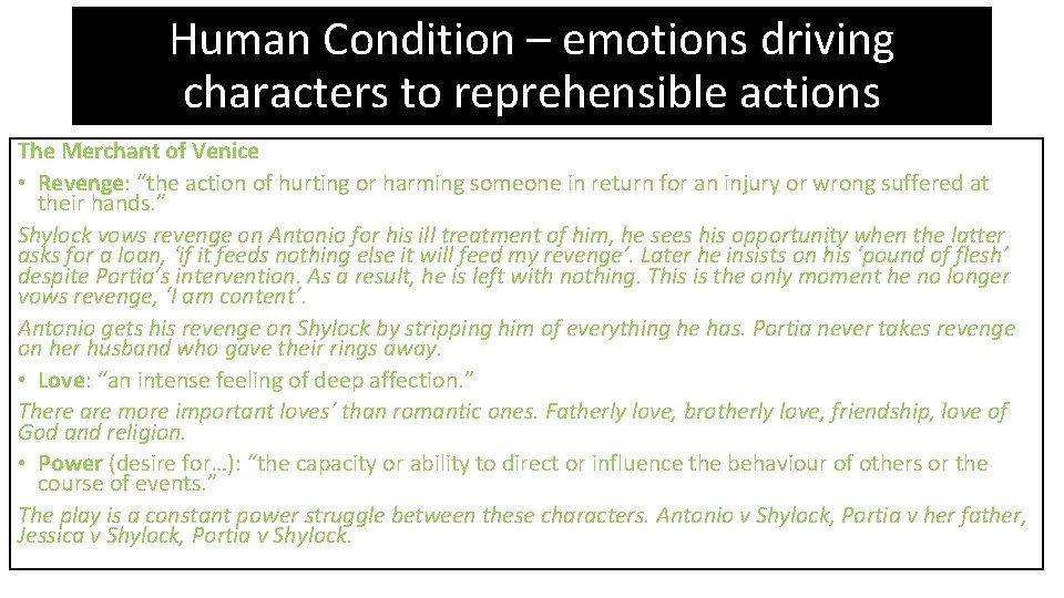 Human Condition – emotions driving characters to reprehensible actions The Merchant of Venice •