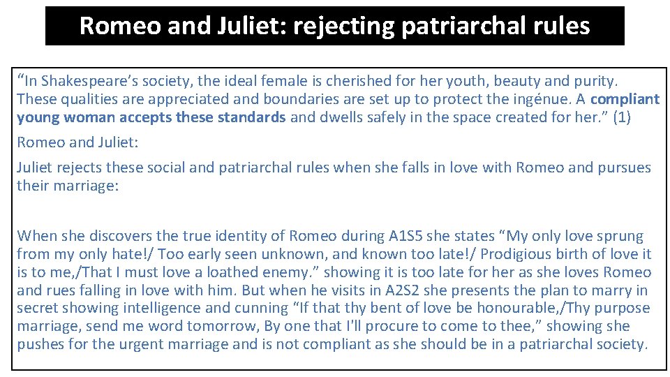 Romeo and Juliet: rejecting patriarchal rules “In Shakespeare’s society, the ideal female is cherished