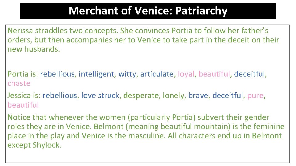 Merchant of Venice: Patriarchy Nerissa straddles two concepts. She convinces Portia to follow her