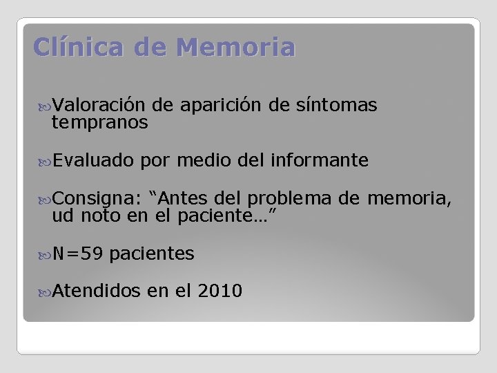 Clínica de Memoria Valoración tempranos Evaluado de aparición de síntomas por medio del informante