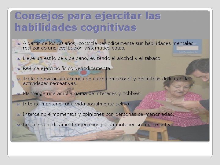 Consejos para ejercitar las habilidades cognitivas A partir de los 50 años, controle periódicamente