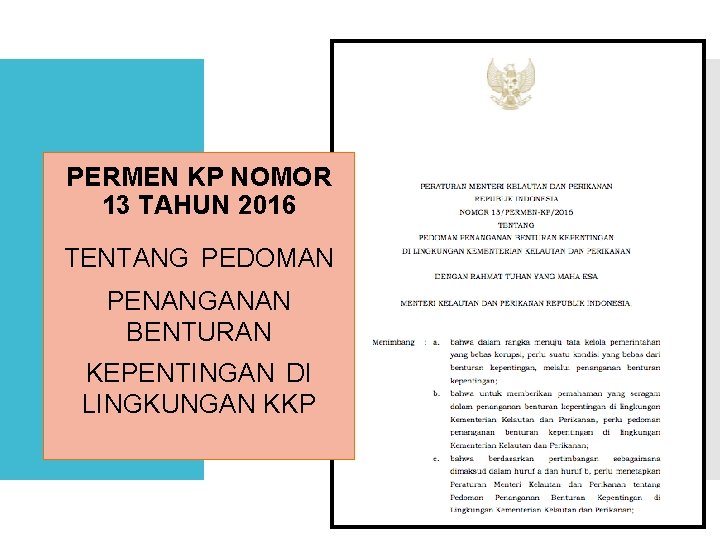 PERMEN KP NOMOR 13 TAHUN 2016 TENTANG PEDOMAN ACUAN PENANGANAN BENTURAN KEPENTINGAN DI LINGKUNGAN