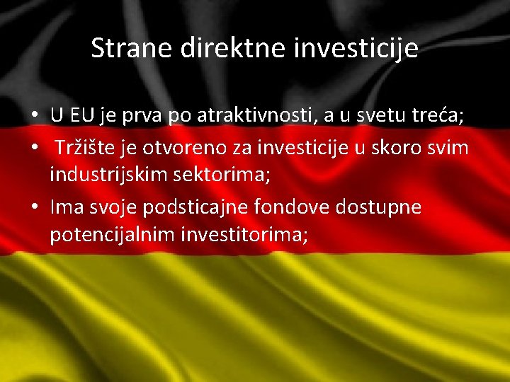 Strane direktne investicije • U EU je prva po atraktivnosti, a u svetu treća;