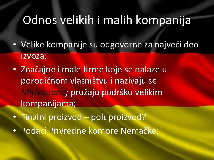 Odnos velikih i malih kompanija • Velike kompanije su odgovorne za najveći deo izvoza;