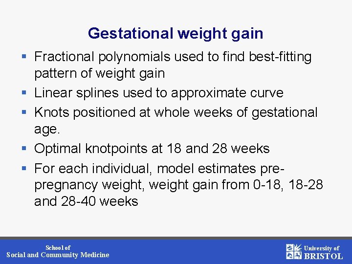 Gestational weight gain § Fractional polynomials used to find best-fitting pattern of weight gain