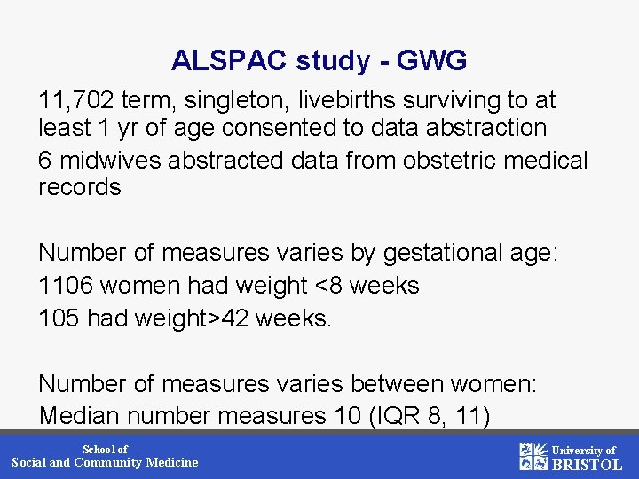 ALSPAC study - GWG 11, 702 term, singleton, livebirths surviving to at least 1