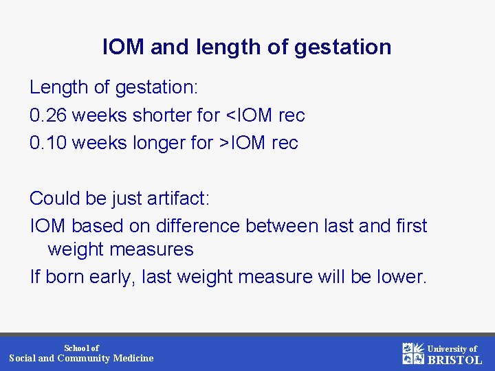 IOM and length of gestation Length of gestation: 0. 26 weeks shorter for <IOM