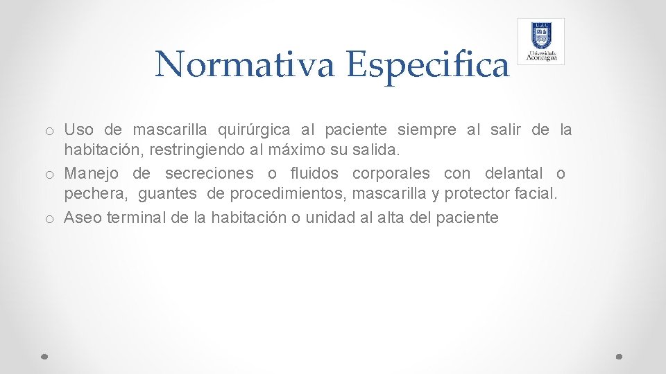 Normativa Especifica o Uso de mascarilla quirúrgica al paciente siempre al salir de la
