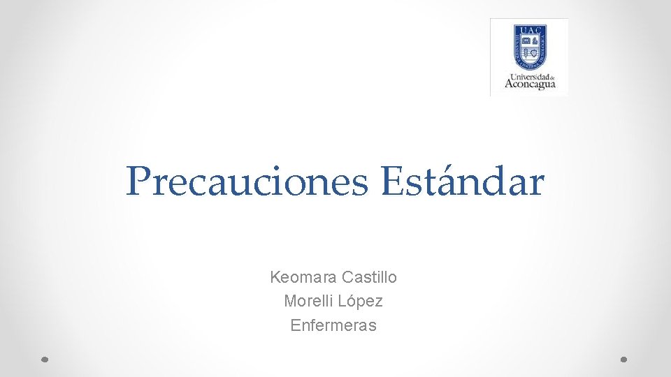 Precauciones Estándar Keomara Castillo Morelli López Enfermeras 