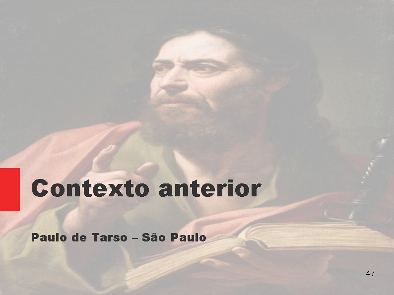 Contexto anterior Paulo de Tarso – São Paulo 4/ 