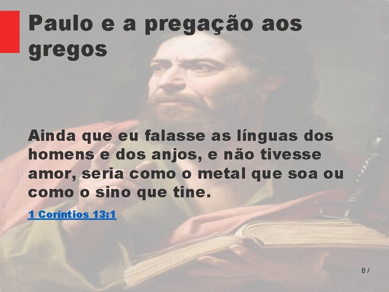 Paulo e a pregação aos gregos Ainda que eu falasse as línguas dos homens