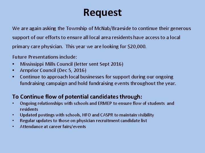 Request We are again asking the Township of Mc. Nab/Braeside to continue their generous