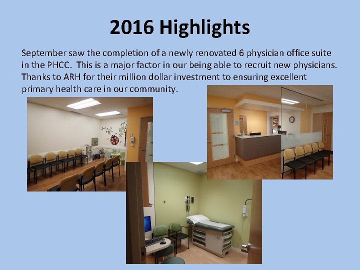 2016 Highlights September saw the completion of a newly renovated 6 physician office suite