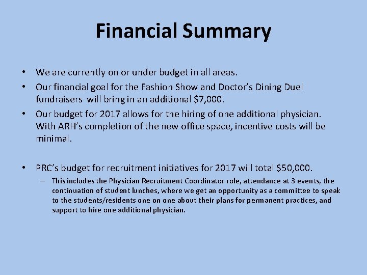 Financial Summary • We are currently on or under budget in all areas. •