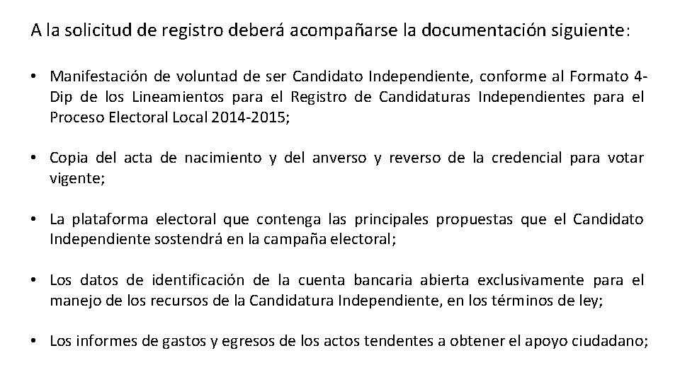 A la solicitud de registro deberá acompañarse la documentación siguiente: • Manifestación de voluntad