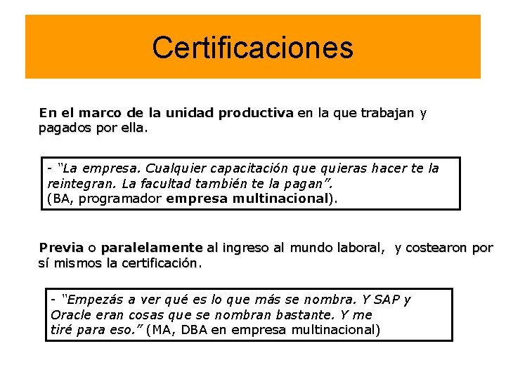 Certificaciones En el marco de la unidad productiva en la que trabajan y pagados