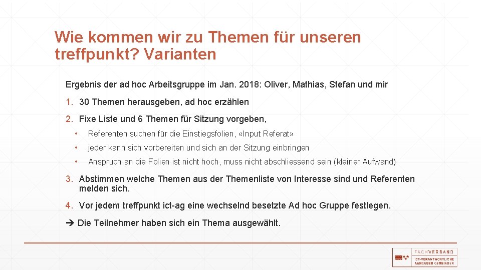 Wie kommen wir zu Themen für unseren treffpunkt? Varianten Ergebnis der ad hoc Arbeitsgruppe