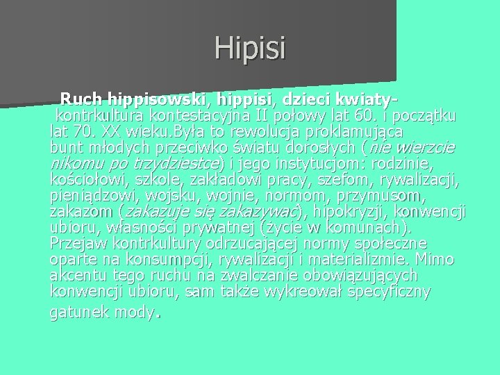 Hipisi Ruch hippisowski, hippisi, dzieci kwiaty kontrkultura kontestacyjna II połowy lat 60. i początku