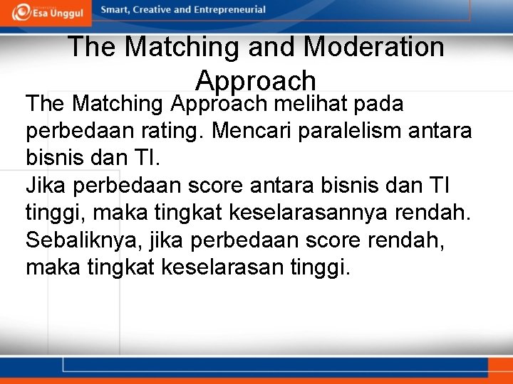 The Matching and Moderation Approach The Matching Approach melihat pada perbedaan rating. Mencari paralelism