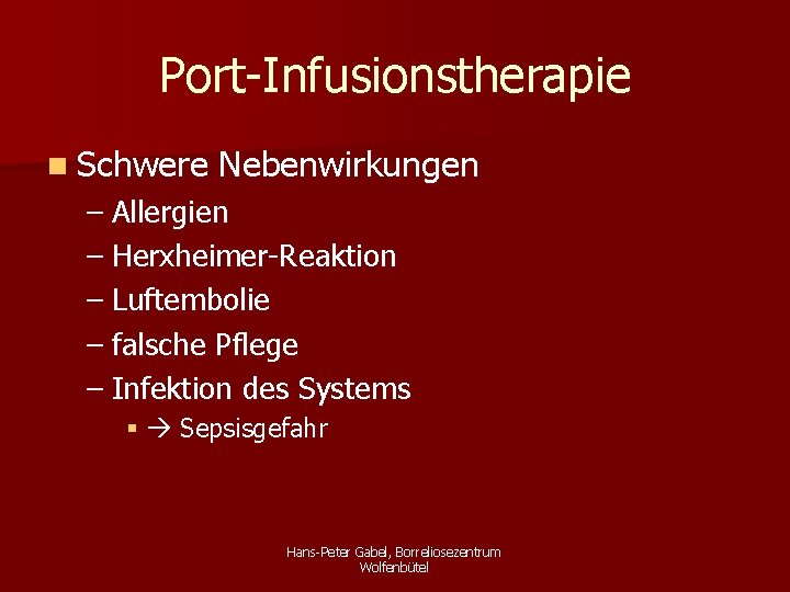 Port-Infusionstherapie n Schwere Nebenwirkungen – Allergien – Herxheimer-Reaktion – Luftembolie – falsche Pflege –
