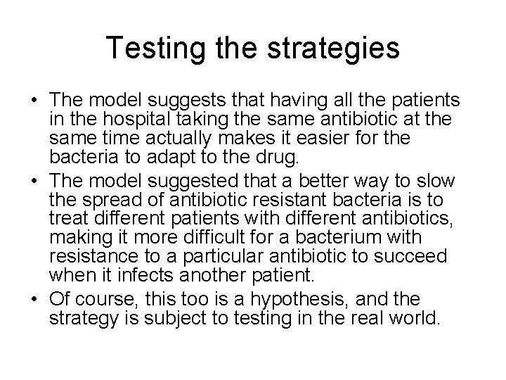 Testing the strategies • The model suggests that having all the patients in the