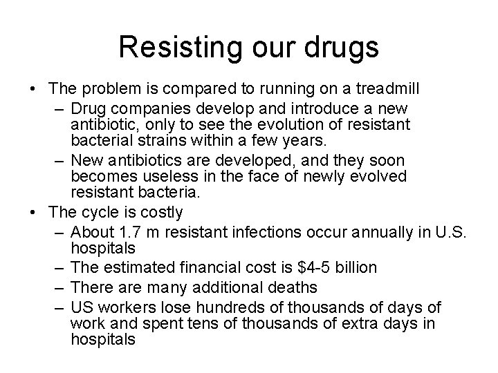 Resisting our drugs • The problem is compared to running on a treadmill –