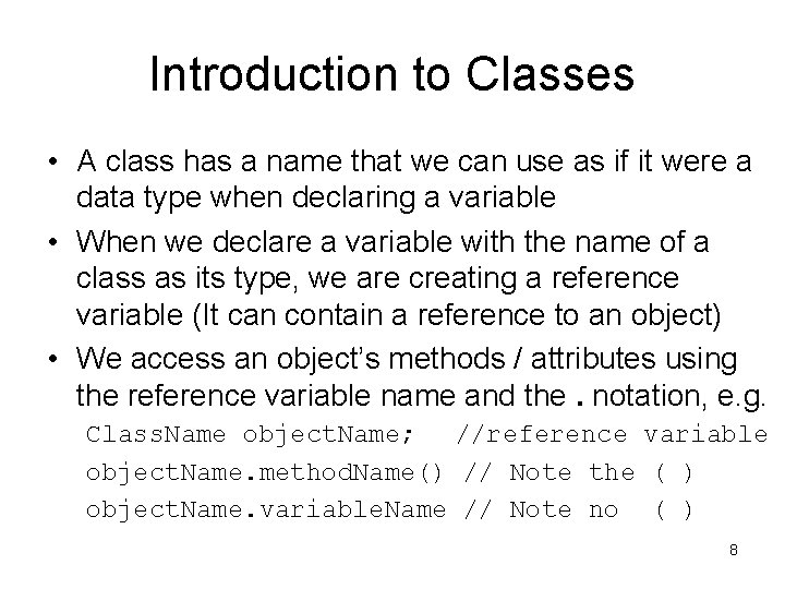 Introduction to Classes • A class has a name that we can use as Introduction to Classes • A class has a name that we can use as