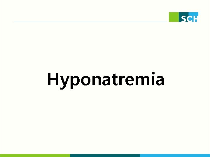 Hyponatremia Hyponatremia