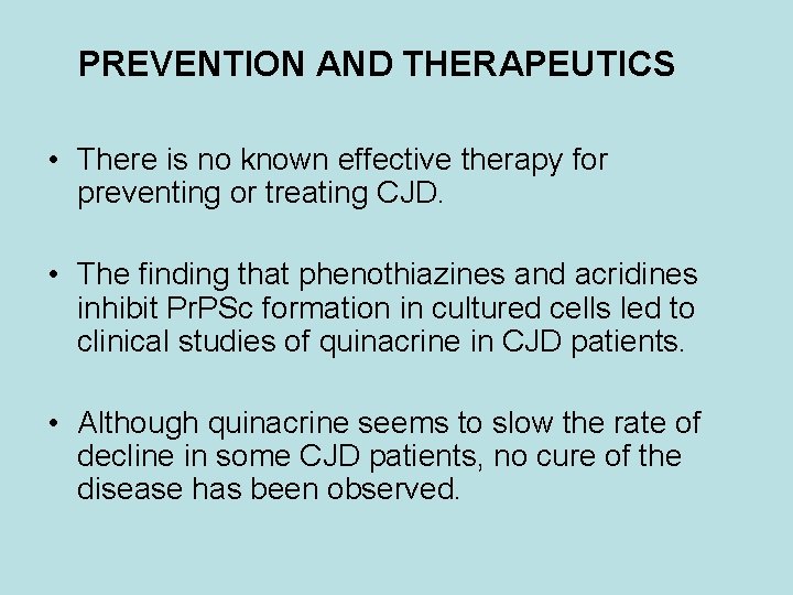  PREVENTION AND THERAPEUTICS • There is no known effective therapy for preventing or