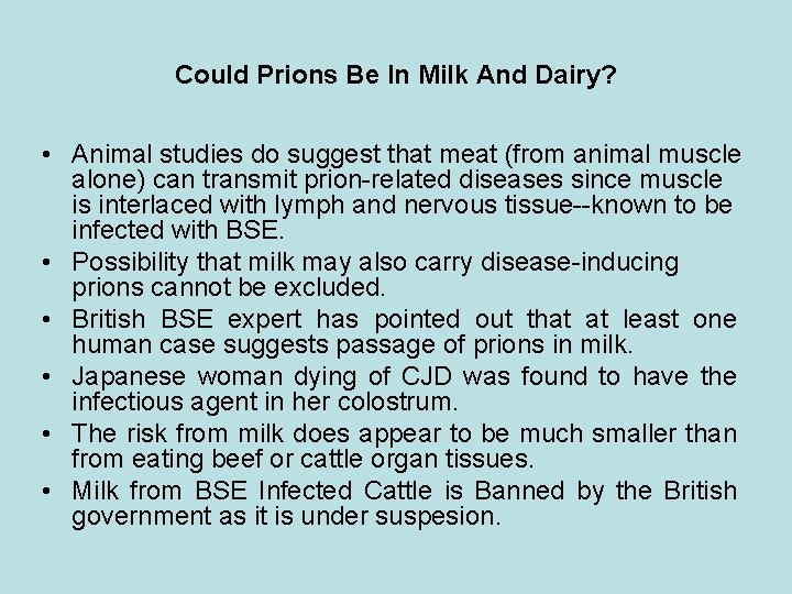 Could Prions Be In Milk And Dairy? • Animal studies do suggest that meat