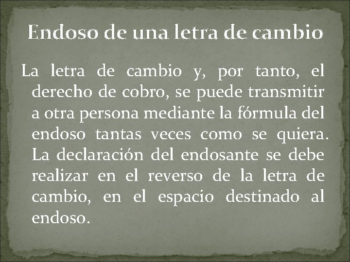Endoso de una letra de cambio La letra de cambio y, por tanto, el