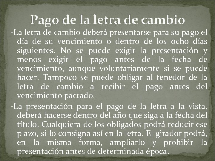 Pago de la letra de cambio -La letra de cambio deberá presentarse para su