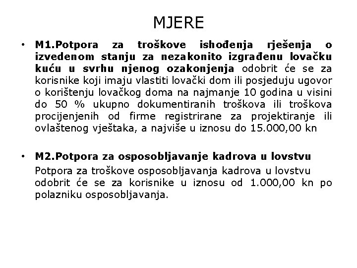 MJERE • M 1. Potpora za troškove ishođenja rješenja o izvedenom stanju za nezakonito