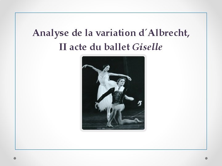 Analyse de la variation d´Albrecht, II acte du ballet Giselle 